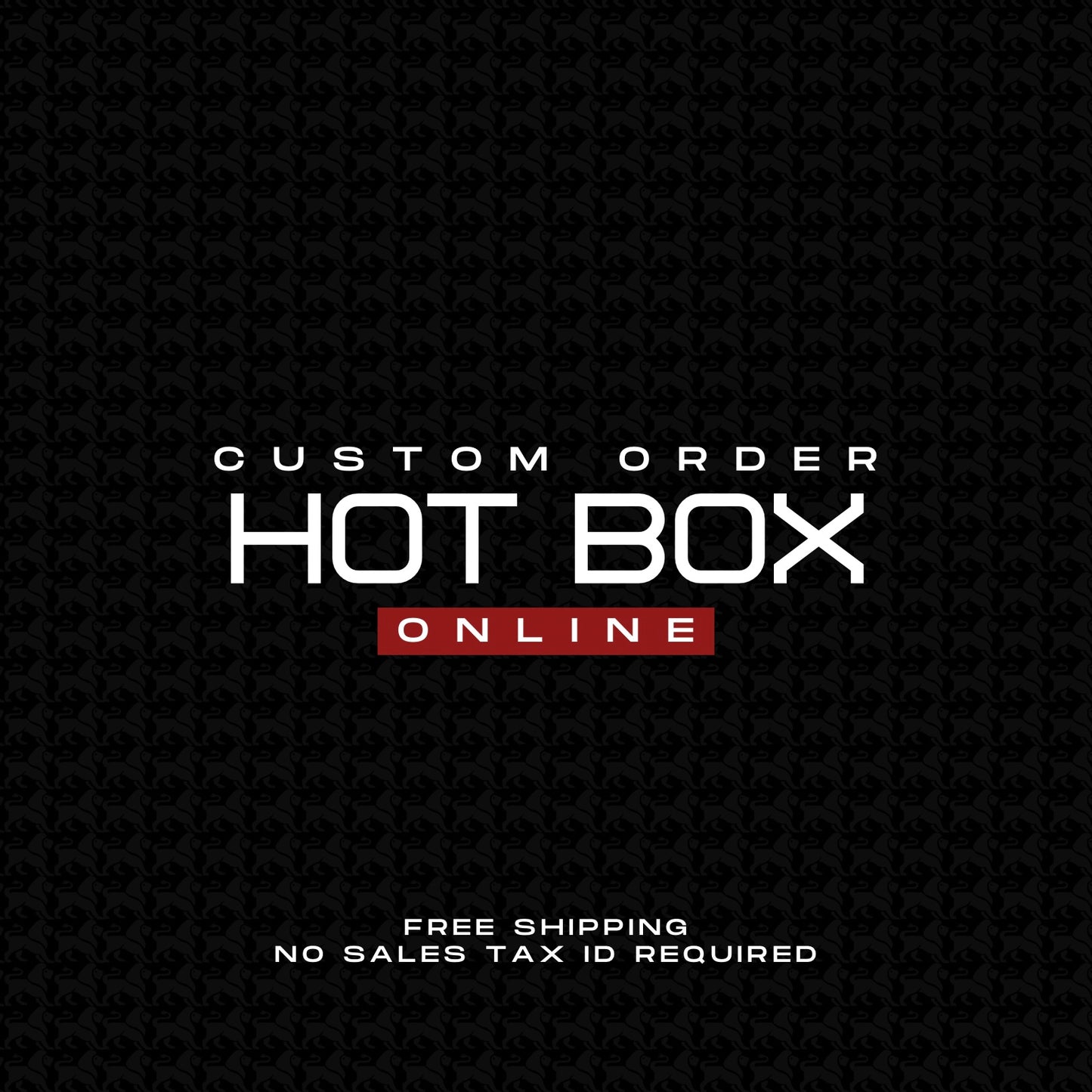 CUSTOM ORDER FOR HOT BOX