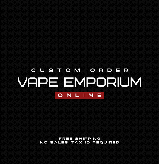 CUSTOM ORDER FOR VAPE EMPORIUM